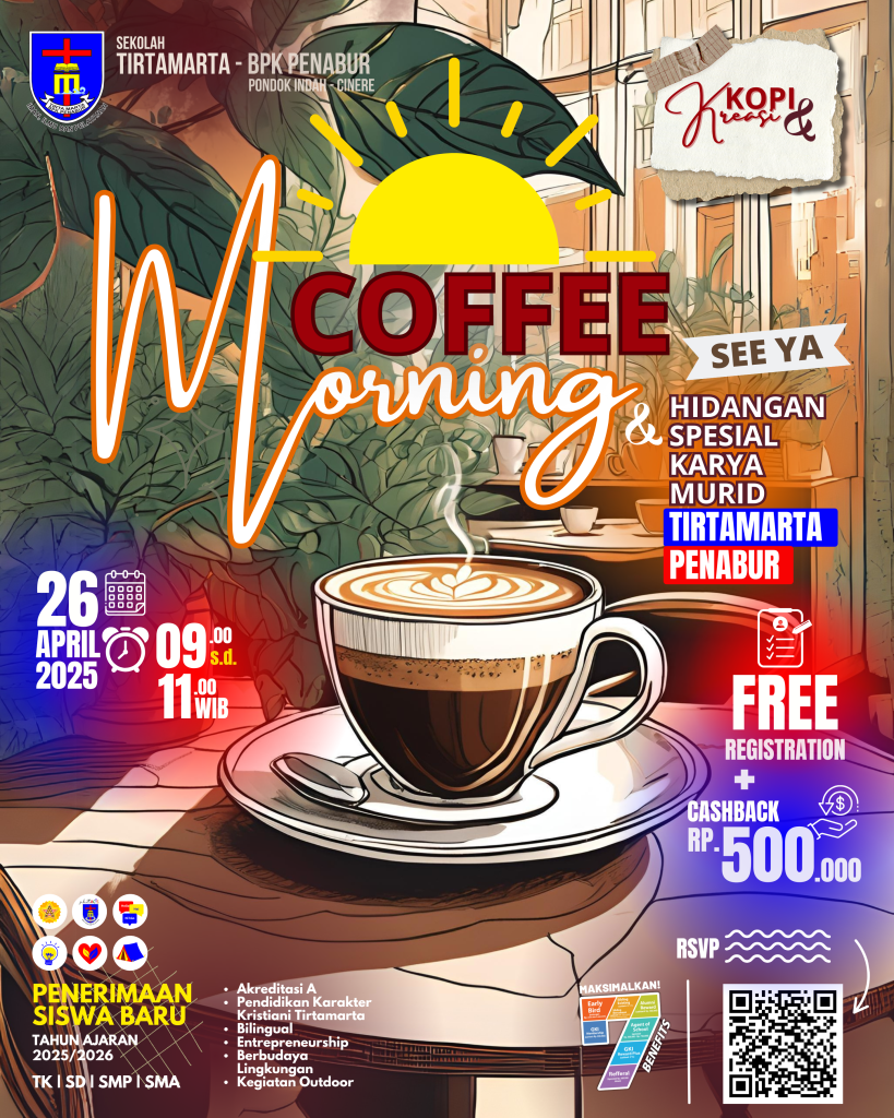 KOPI & KREASI 2 Kopi dan Kreasi: Coffee Morning & Hidangan Spesial Karya Murid TIRTAMARTA PENABUR 26 April 2025 09.00 - 11.00 WIB Dapatkan Free Pendaftaran + Cashback idr 500.000
