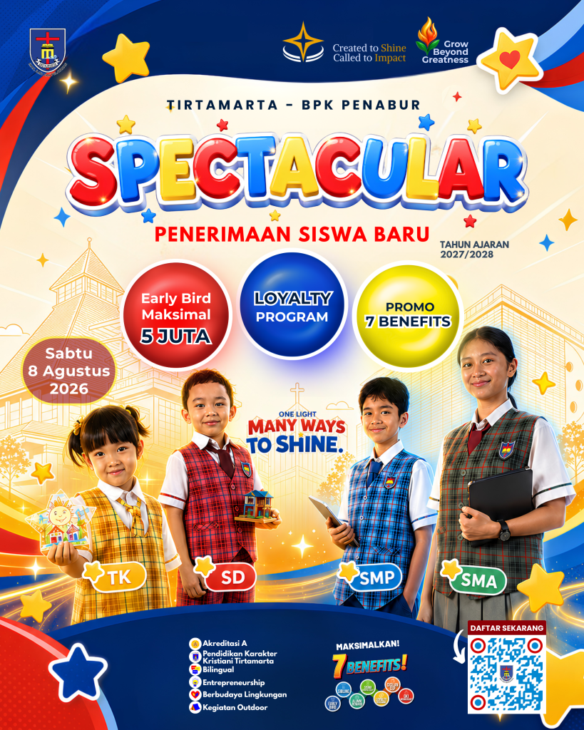 SPECTACULAR TIRTAMARTA PENABUR 2026 4 Toddler TK SD SMP SMA PK2T ACTS BINA IMAN SEKOLAH holistic TIRTAMARTA BPK PENABUR KRISTEN JAKARTA SELATAN DEPOK PONDOK INDAH CINERE PENERIMAAN SISWA BARU PESERTA DIDIK 2025 2026 PSB PPDB PENDAFTARAN PENDIDIKAN KARAKTER teknologi bukan batasan GROW BEYOND GREATNESS superhero Pintar Itu Penting. Tapi Karakter Menentukan Masa Depan Anak Anak Merasa Aman di Sekolah:7 Tanda yang Perlu Dikenali Hari Anak Nasional 2026